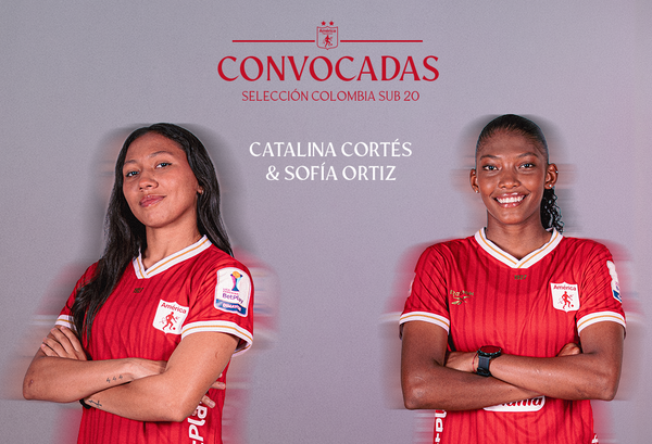 Sofía Ortiz y Catalina Cortés continúan su proceso con la Selección Colombia Sub-20