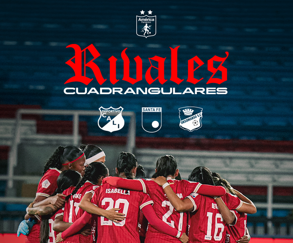 América de Cali Femenino debutará en Cuadrangulares ante Deportivo Cali